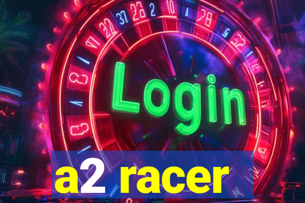 a2 racer - riscando o asfalto assistir